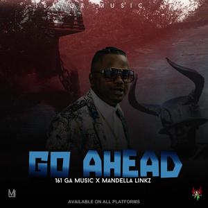 Go Ahead(feat. Mandella Linkz)