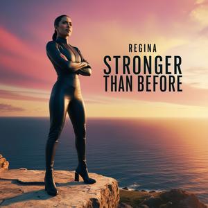 Stronger Than Before (feat. Regina) [Explicit]