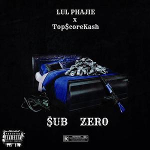 Sub Zero (feat. TopScoreKash) [Explicit]