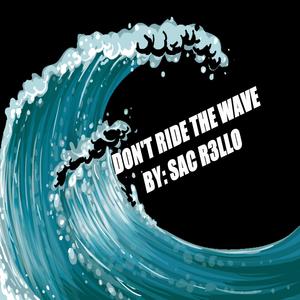 Don't Ride The Wave (Explicit)