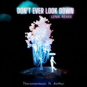 Don't Ever Look Down (feat. Awthor) [Lenik Remix]