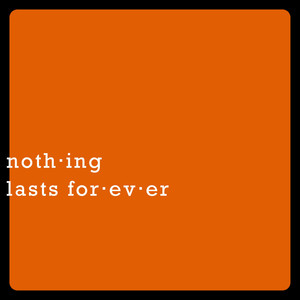 Nothing Lasts Forever (Explicit)