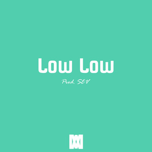 Low Low (Explicit)