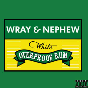 Wray & Nephew (Explicit)