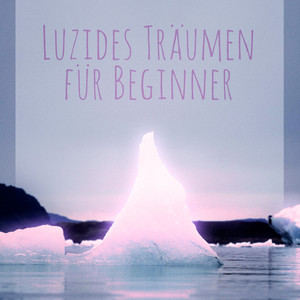 Luzides Träumen für Beginner