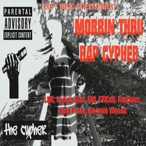Mobbin Thru (Rap Cypher) (feat. L.B.R., NW_FRE2H, RapStarr, Y2K Froze & Boom Woodz) (Explicit)