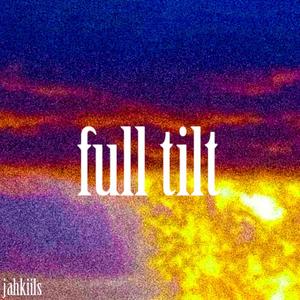 Full Tilt (Explicit)