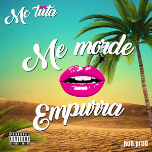 Me Morde Empurra (Explicit)