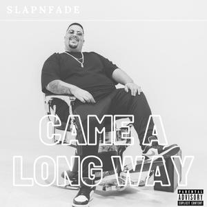 Came A Long Way (Explicit)