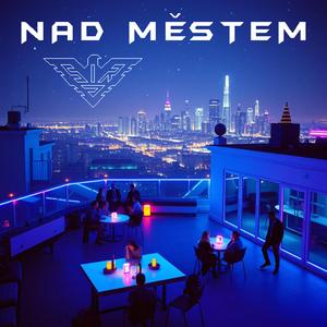 NAD MĚSTEM (Explicit)