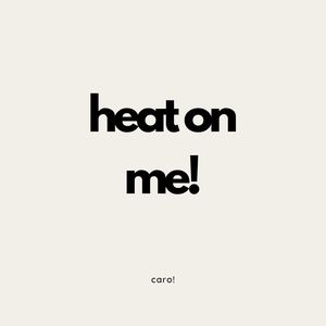 heat on me! (Explicit)