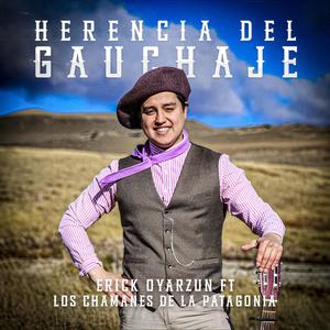 Herencia del Gauchaje (feat. Erick Oyarzún "Payador")