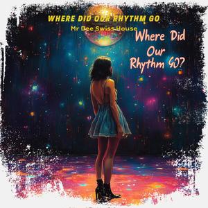 Where Did Our Rhythm Go