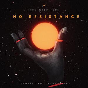 No Resistance (feat. Time Will Tell)