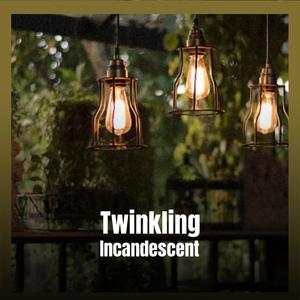 Twinkling Incandescent