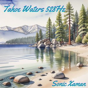 Tahoe Waters 528Hz