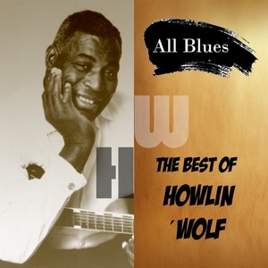 All Blues, the Best of Howlin'Wolf