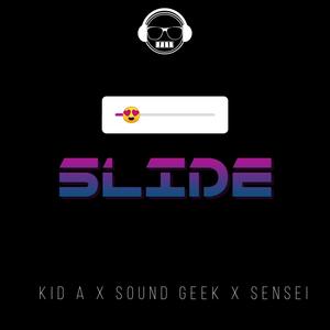 Slide (feat. Kid A, Sensei 2.0 & Leazy.K) [Explicit]