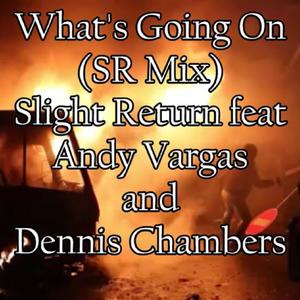 What's Going On(feat. Andy Vargas & Dennis Chambers)
