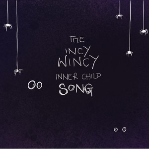 The Incy Wincy Inner Child Song