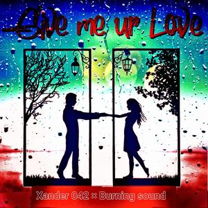 Give Me Ur Love(feat. Burning Sound)