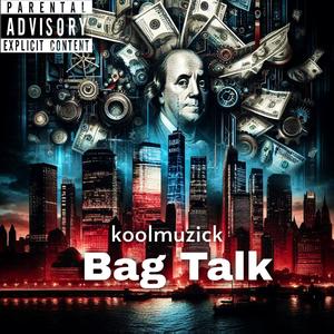 Bag Talk (Explicit)