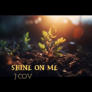 Shine On Me