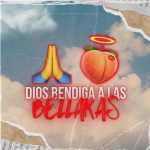 Dios Bendiga A Las Bellakas (Explicit)