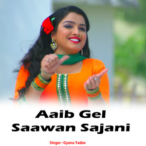 Aaib Gel Saawan Sajani