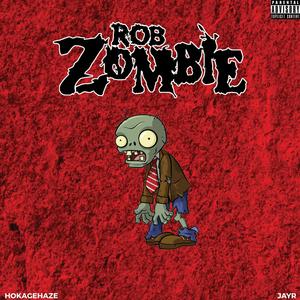 Rob Zombie (feat. Jay R.) [Explicit]