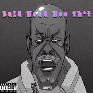 Bald Head Hoe **** (Explicit)