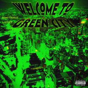 Welcome to Green City (Explicit)