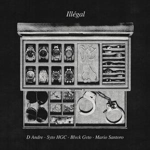 Illégal (feat. Syto de HGC, Mario Santoro & Blvck Gvto) [Explicit]