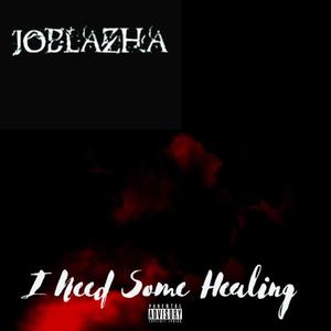 I Need Some Healing (Explicit)