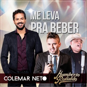 Me Leva Pra Beber(feat. Humberto e Ronaldo)