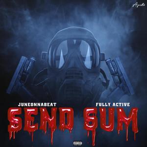 Send Sum (feat. Juneonnabeat) (Explicit)
