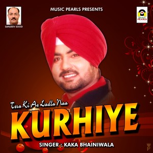 Tera Ki Ae Ladla Naa Kurhiye