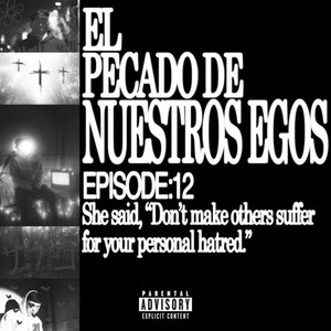 EL PECADO DE NUESTROS EGOS (Explicit)