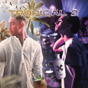 Tropical 2 (feat. Dumy) (Explicit)