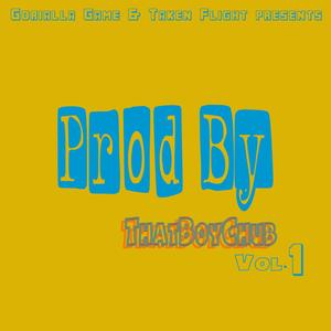 Prod. By ThatBoyChub, Vol. 1 (Explicit)