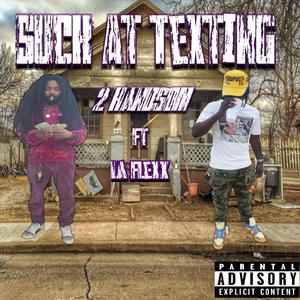 Suck At Texting (feat. 2 Handsom) [Explicit]