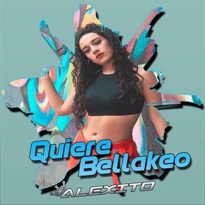 Quiere Bellakeo (Explicit)