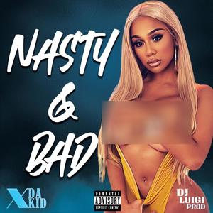 Nasty & Bad (Explicit)