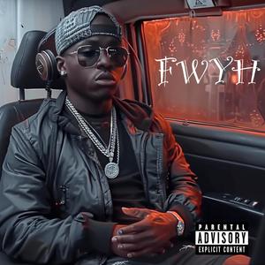 FWYH (feat. Blackedy) [Explicit]