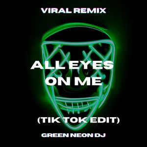 All Eyes On Me (Tik Tok Sped Up) (Remix)