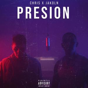 PRESION (feat. Chris Andrade) [Explicit]