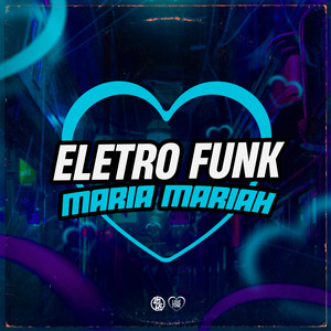 Eletro Funk - Maria Mariah (Explicit)