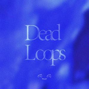 Dead Loops