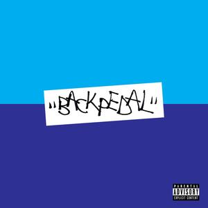 Backpedal (feat. Not the 1s) [Explicit]