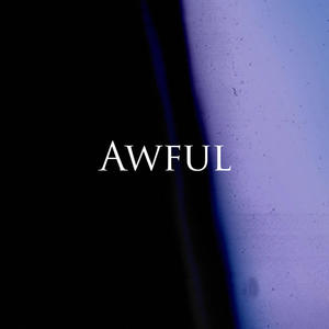 Awful (Explicit)